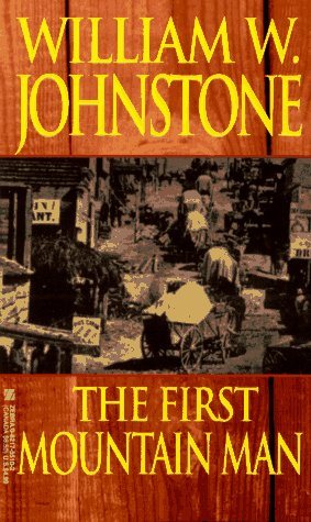The First Mountain Man Johnstone, William W.