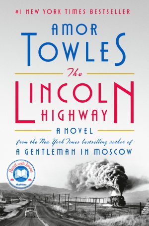 The Lincoln Highway: A Read with Jenna Pick: A Novel [Hardcover] Towles, Amor