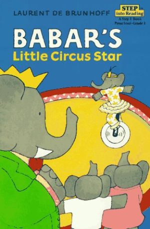 Babar's Little Circus Star (A STEP 1 BOOK) De Brunhoff, Laurent