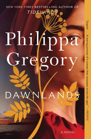Dawnlands: A Novel (3) (The Fairmile Series) [Paperback] Gregory, Philippa