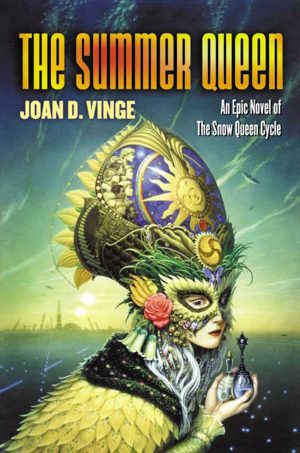 The Summer Queen: An Epic Novel of the Snow Queen Cycle (Snow Queen, 3) [Paperback] Vinge, Joan D.