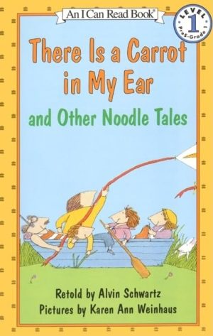 There Is a Carrot in My Ear and Other Noodle Tales [Paperback] Schwartz, Alvin and Weinhaus, Karen Ann