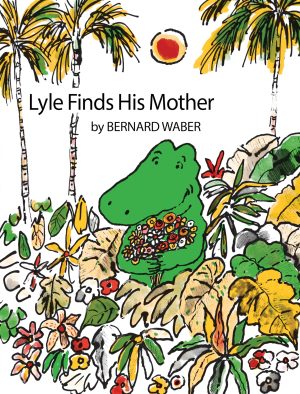 Lyle Finds His Mother (Lyle the Crocodile) [Paperback] Waber, Bernard
