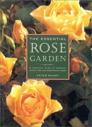 The Essential Rose Garden McHoy, Peter