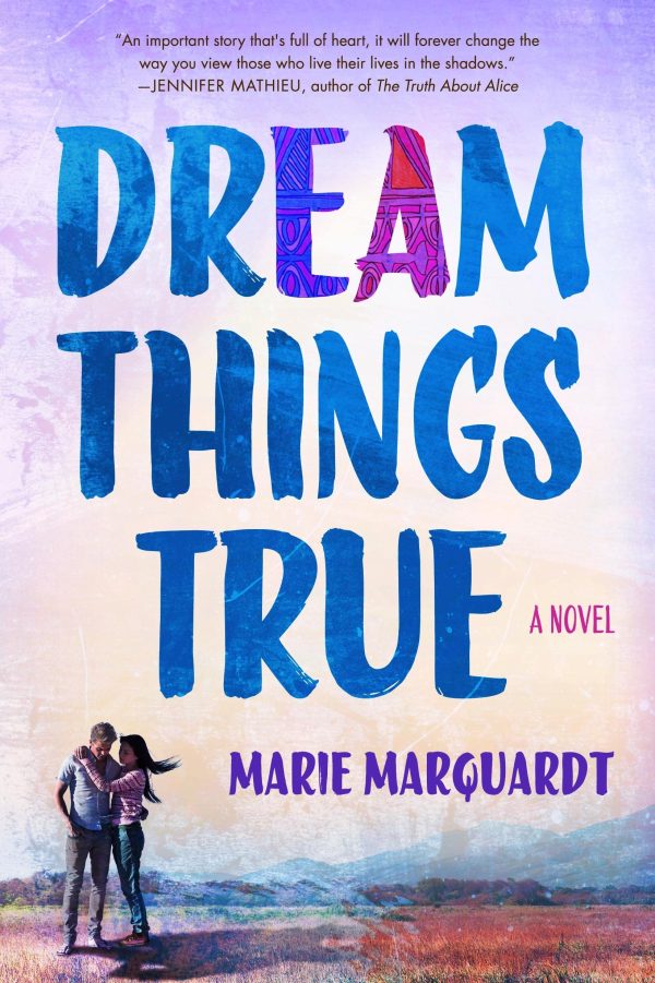 Dream Things True: A Novel Marquardt, Marie