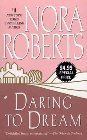 Daring to Dream (Dream Trilogy, Book 1) Roberts, Nora