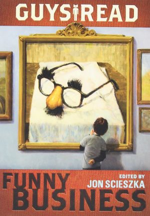 Guys Read: Funny Business (Guys Read, 1) [Paperback] Scieszka, Jon