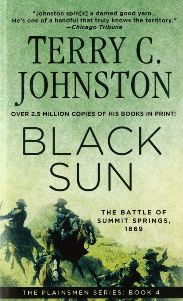 Black Sun: The Battle of Summit Springs, 1869 (The Plainsmen Series) Johnston, Terry C.