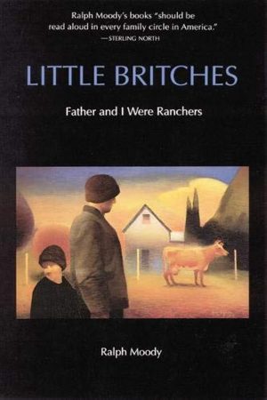 Little Britches: Father and I Were Ranchers [Paperback] Moody, Ralph
