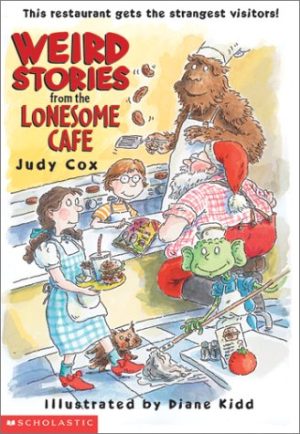 Weird Stories from the Lonesome Cafe Cox, Judy and Kidd, Diane