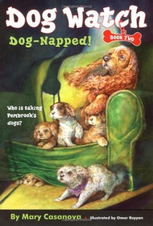 Dog-napped! (Dog Watch) by Mary Casanova (2006-07-11) [Paperback]