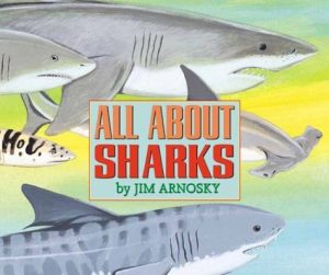 All About Sharks Arnosky, Jim