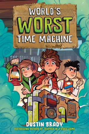 World's Worst Time Machine (Volume 1) [Hardcover] Brady, Dustin and Bardin, Dave