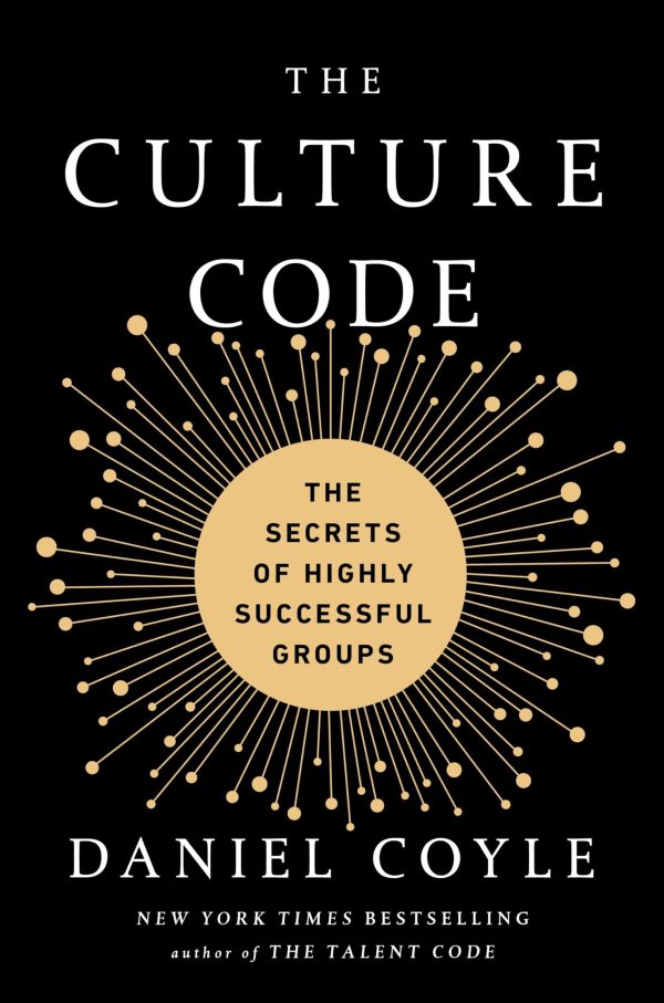 The Culture Code: The Secrets of Highly Successful Groups [Hardcover] Coyle, Daniel