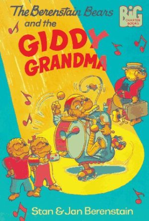 The Berenstain Bears and the Giddy Grandma Berenstain, Stan and Berenstain, Jan