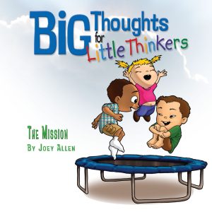 Big Thoughts For Little Thinkers: The Mission [Hardcover] Joey Allen