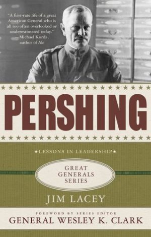 Pershing (Great Generals) Lacey, Jim and Clark, Wesley K.