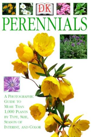 Perennials: A Photographic Guide to More than 1,000 Plants Hawthorne, Linden and Parker, Helen