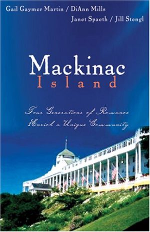 Mackinac Island: The Spinster's Beau/When The Shadow Falls/Dreamlight/True Riches (Heartsong Novella Collection) [Paperback] Jill Stengl; DiAnn Mills; Janet Spaeth and Gail Gaymer Martin