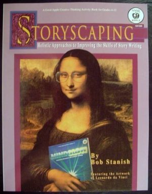 Storyscaping: Holistic Approaches to Improving the Skills of Story Writing Stanish, Bob