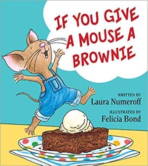 If You Give a Mouse: If You Give a Mouse a Brownie [Paperback] Laura Numeroff