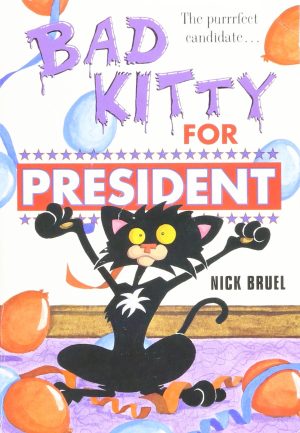 Bad Kitty for President [Paperback] Nick Bruel