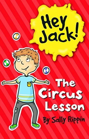 The Circus Lesson (Hey Jack!) [Paperback] Rippin, Sally and Spartels, Stephanie