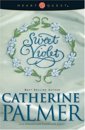 Sweet Violet: English Ivy Series #3 (HeartQuest) Palmer, Catherine