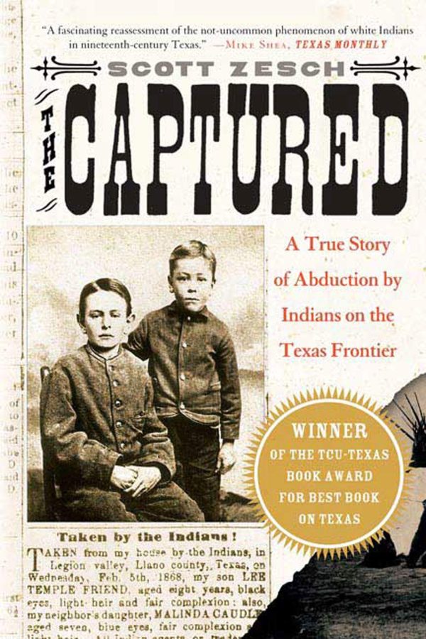 The Captured: A True Story of Abduction by Indians on the Texas Frontier [Paperback] Zesch, Scott
