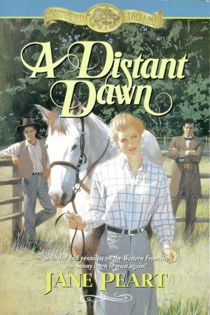 A Distant Dawn (Westward Dreams, Book 4) Jane Peart