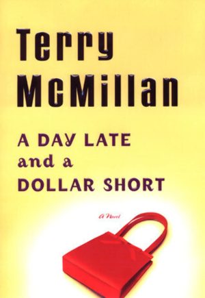 A Day Late and a Dollar Short McMillan, Terry