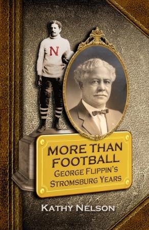 More Than Football: George Flippin's Stromsburg Years [Unknown Binding] Kathy Nelson