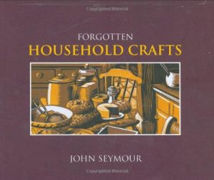 Forgotten Household Crafts Seymour, John