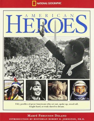 American Heroes: Fifty Profiles of Great Americans [Paperback] Marfe Ferguson Delano and Robert D. Johnson