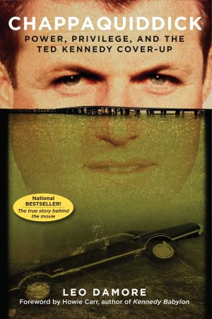 Chappaquiddick: Power, Privilege, and the Ted Kennedy Cover-Up [Paperback] Damore, Leo
