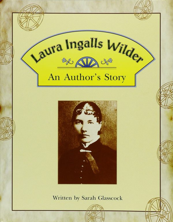 Laura Ingalls Wilder: An Author's Story (Steck-Vaughn Pair-It Book, Fluency Stage 4) Glasscock, Sarah