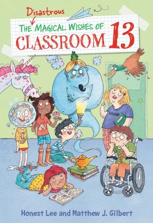 The Disastrous Magical Wishes of Classroom 13 (Classroom 13, 2) [Paperback] Lee, Honest; Gilbert, Matthew J. and Dreidemy, Joelle