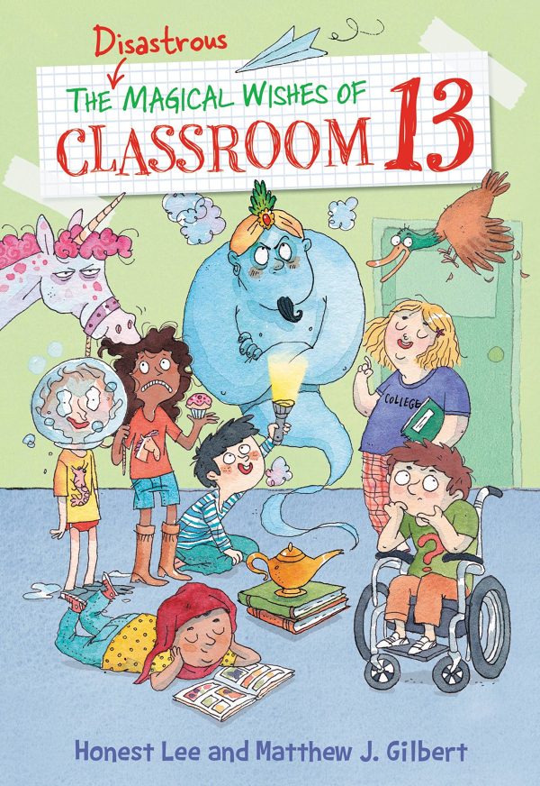 The Disastrous Magical Wishes of Classroom 13 (Classroom 13, 2) [Paperback] Lee, Honest; Gilbert, Matthew J. and Dreidemy, Joelle