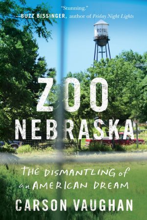 Zoo Nebraska: The Dismantling of an American Dream [Paperback] Vaughan, Carson