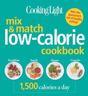 Cooking Light Mix & Match Low-Calorie Cookbook Editors of Cooking Light Magazine