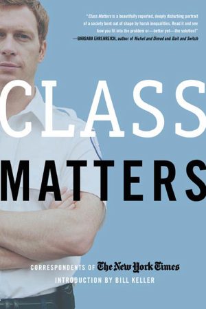 Class Matters [Paperback] The New York Times and Keller, Bill