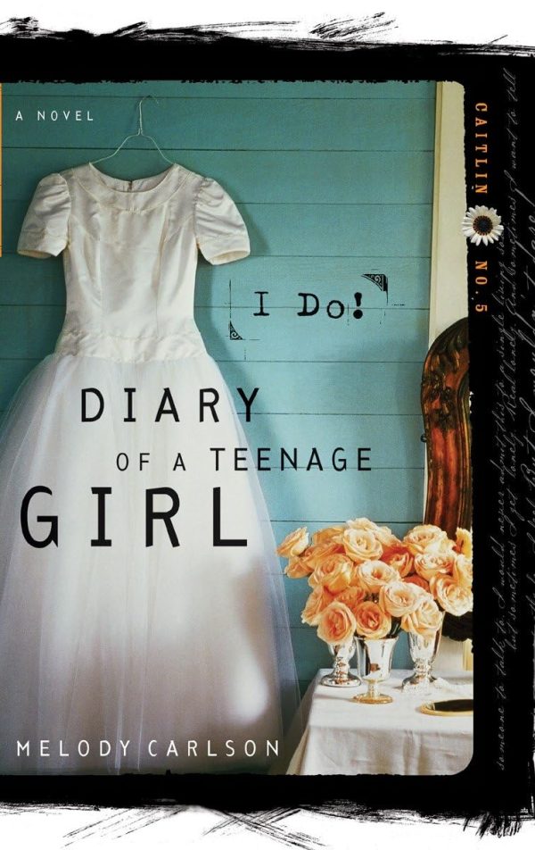 I Do: Caitlin: Book 5 (Diary of a Teenage Girl) Carlson, Melody