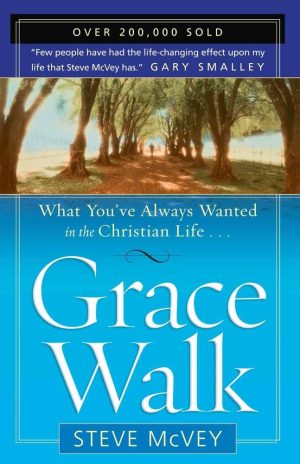 Grace Walk: What You've Always Wanted in the Christian Life [Paperback] McVey, Steve