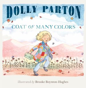 Coat of Many Colors [Hardcover] Parton, Dolly and Boynton-Hughes, Brooke