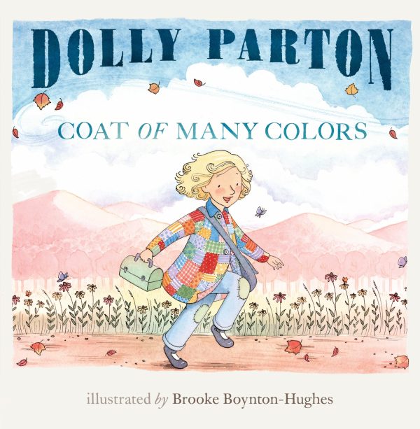 Coat of Many Colors [Hardcover] Parton, Dolly and Boynton-Hughes, Brooke
