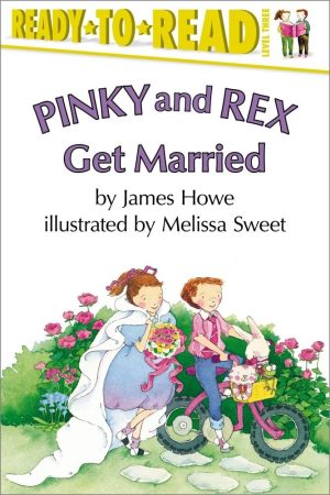 Pinky Rex Get Married (Ready-to-Read Level 3, Reading Alone) [Paperback] Howe, James and Sweet, Melissa