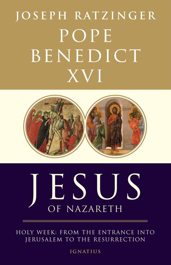 Jesus of Nazareth: From the Entrance into Jerusalem to the Resurrection (Volume 2) [Hardcover] Benedict XVI, Pope Emeritus