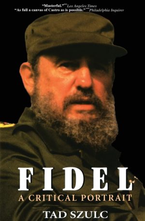 Fidel: A Critical Portrait Szulc, Tad