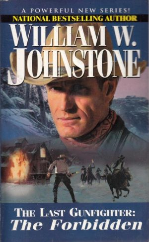 The Forbidden (The Last Gunfighter, Book 4) [Mass Market Paperback] Johnstone, William W.