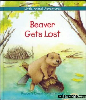 Beaver Gets Lost (Little Animal Adventures) Chottin, Ariane and Geneste, Marcelle